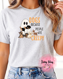 Dogs Because People Are Creepy Shirt | Funny Dog Lover T-Shirt | Introvert Humor Unisex Tee | Sarcastic Dog Mom Gift | Halloween Shirt