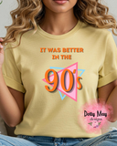 It Was Better in the 90's Shirt, Nostalgic 90s Graphic Tee, Millennial Vintage Style T-Shirt, Retro Pop Culture Unisex T Shirt, 1990s Aesthetic Gift