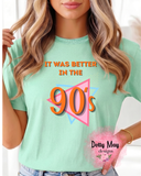 It Was Better in the 90's Shirt, Nostalgic 90s Graphic Tee, Millennial Vintage Style T-Shirt, Retro Pop Culture Unisex T Shirt, 1990s Aesthetic Gift