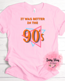It Was Better in the 90's Shirt, Nostalgic 90s Graphic Tee, Millennial Vintage Style T-Shirt, Retro Pop Culture Unisex T Shirt, 1990s Aesthetic Gift