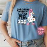 Ducks in a Row Mom Shirt, Funny Mama Graphic Tee, Mother's Day Gift T-Shirt, Sarcastic Mom Humor Shirt