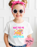 Wait For Me I Have Little Legs Toddler T Shirt | Cute Dachshund Graphic Tee | Funny Doxie Dog Kids Shirt | Trendy Toddler Outfit